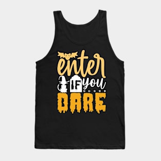 Enter if you dare Tank Top